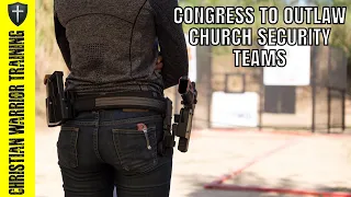 Congress to Outlaw Church Security Teams