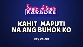 Kahit Maputi Na Ang Buhok Ko - Rey Valera (Karaoke Version)