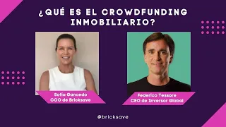 ¿Qué es el Crowdfunding inmobiliario? - Entrevista con Federico Tessore y Sofía Gancedo