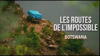 Les routes de l'impossible - Botswana