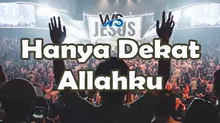 Hanya Dekat Allahku (Lirik) - WS Lyrics (Lagu Rohani - Lagu Gereja)