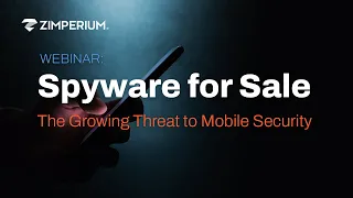 Spyware for Sale: The Growing Threat to Mobile Security