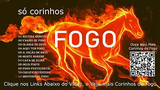 Só corinhos de fogo, divisa de fogo pentecostais, manto de fogo, sapato de fogo, fogo no pé, manto.