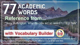 77 Academic Words Ref from "Tony Buffington: Why do cats act so weird? | TED Talk"