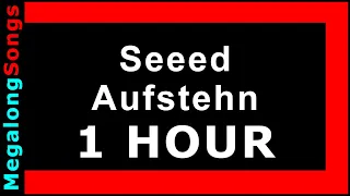 Seeed - Aufstehn 🔴 [1 HOUR LOOP] ✔️