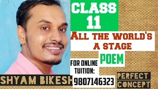 All the World's a Stage||William Shakespeare||Poem||Class 11||English||Shyam Bikesh Mahato||