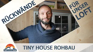 Wir bauen die Rückwände für unser Loft ein – Besser spät als nie! | TINY HOUSE TOUR