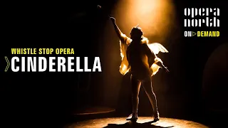 Whistle Stop Opera: CINDERELLA