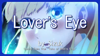 Tales of Wedding Rings OP – Lover’s Eye [Full] [Bass-Boosted] Sizuk feat. AYAME (from AliA)