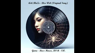 Disc Web - Ash BlaZe (Original Song) ||Multi Dimension Music./||