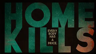 HOME KILLS Official Trailer - Now Playing On Demand