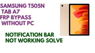 samsung t505n tab a7 frp bypass /google account remove without pc 2023 tested