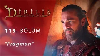 Diriliş Ertuğrul 113. Bölüm Fragman