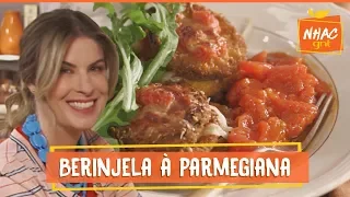 Berinjela à parmegiana gratinada com muçarela de búfala | Rita Lobo | Cozinha Prática