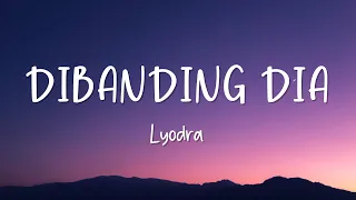 Dibanding Dia - Lyodra - Lirik Lagu (Lyrics)