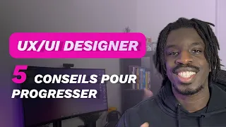 UX/UI Designer Junior  : 5 conseils pour progresser plus vite !