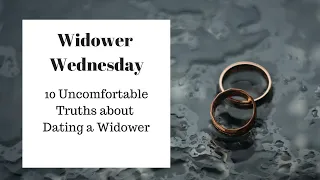 10 Uncomfortable Truths about Dating a Widower