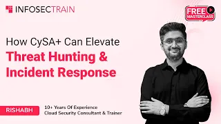How CySA+ Can Elevate Threat Hunting & Incident Response? | Boost Your Cybersecurity Skills