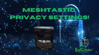 Meshtastic Privacy Settings !