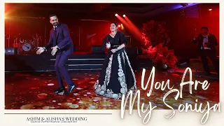 You Are My Soniya || Ashim & Alisha's Wedding Dance Performance | Reception