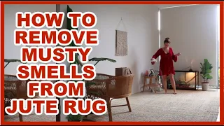 HOW TO REMOVE MUSTY SMELLS FROM JUTE RUG