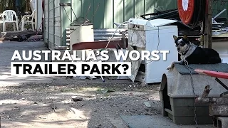 Australia's Worst Trailer Park?