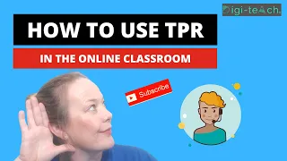 How to use TPR in the Online Classroom