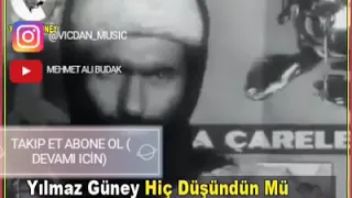 YILMAZ GUNEY HIC DUSUN DUN MU? DUYGUSAL REPLIK (#WHATSAPP DURUMLARI)