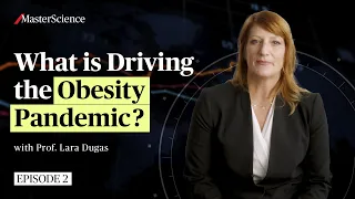 Ep2: The outcome of obesity worldwide | MasterScience | Prof. Lara Dugas