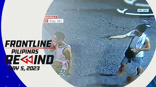 Frontline Pilipinas Rewind | May 5, 2023