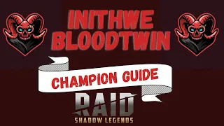 Inithwe Bloodtwin | Champion Guide | Raid Shadow Legends