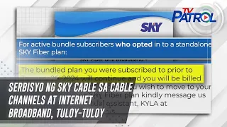 Serbisyo ng Sky Cable sa cable channels at internet broadband, tuloy-tuloy | TV Patrol