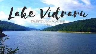 LAKE VIDRARU : TRANSYLVANIA ROAD TRIP PART 1 | ROMANIA