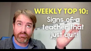The Weekly Teacher Top 10: Signs You Just Quit Teaching