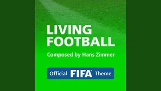 Living Football (Official FIFA Theme)