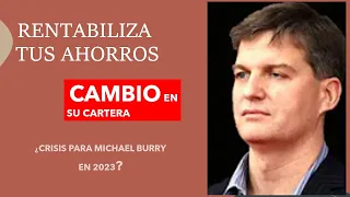 MICHAEL BURRY ¿CRISIS PARA ESTE 2023? TERREMOTO EN SU CARTERA