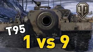 World of Tanks || T95 - 1 vs 9