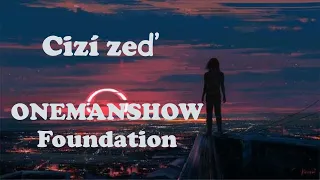 ONEMANSHOW Foundation - Cizí zeď Lyrics