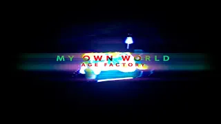 Age Factory "My own world" (Official Music Video)