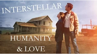 Interstellar - Humanity, Love, & Fate