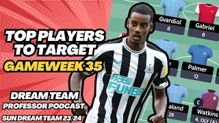 TOP PLAYERS TO TARGET GW35 | SUN DREAM TEAM