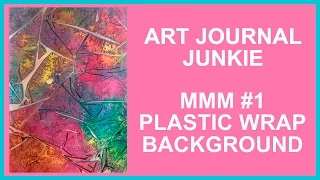 MMM #1 Plastic Wrap Technique by Art Journal Junkie