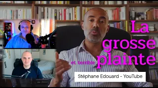 La terrible plainte de Stéphane Edouard