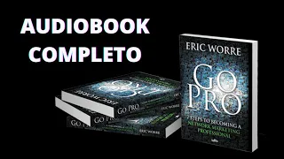 Audiobook Livro Go Pro | Eric Worre | Profissional Marketind de Rede