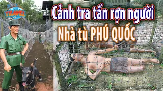 Toàn cảnh tra tấn tù binh rợn người ở nhà tù Phú Quốc