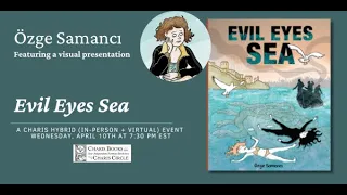 EVIL EYES SEA: A VISUAL PRESENTATION WITH ÖZGE SAMANCI