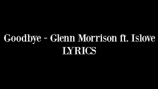 Glenn Morrison feat. Islove - Goodbye (LYRIC VIDEO)