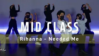 Rihanna - Needed Me | Vana Kim Choreography | MID Class