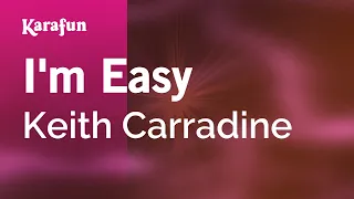 I'm Easy - Keith Carradine | Karaoke Version | KaraFun