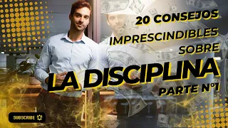 ¡20 Consejos "IMPRESCINDIBLES Sobre la Disciplina". Para Conquistar el Éxito Anhelado! PART 1 #éxito